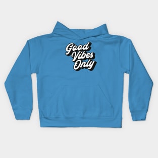Good Vibes Only Lettering (Black & White Design) Kids Hoodie